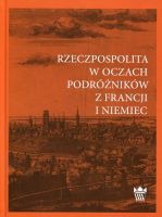 Rzeczpospolita w oczach podróżników z Francji i Niemiec 