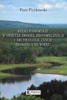 Rzeki pomorskie w świetle źródeł historycznych i archeologicznych do końca XII wieku