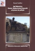 Sąd Najwyższy Stanów Zjednoczonych Ameryki: od prawa do polityki