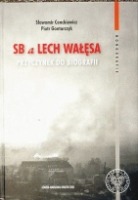 SB a Lech Wałęsa. Przyczynek do biografii