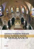 Siedem wieków Parafii św. Bartłomieja w Mogilanach