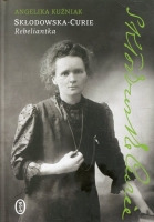 Skłodowska-Curie. Rebeliantka