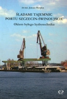 Śladami tajemnic portu Szczecin-Świnoujście