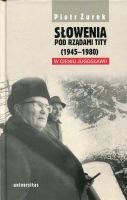 Słowenia pod rządami Tity (1945-1980). W cieniu Jugosławii