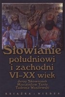 Słowianie południowi i zachodni VI - XX wiek