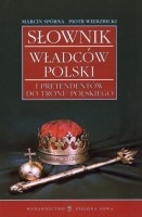 Słownik władców Polski i pretendentów do tronu polskiego