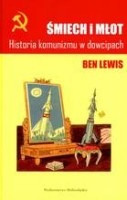 Śmiech i młot. Historia komunizmu w dowcipach 