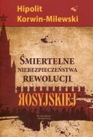 Śmiertelne niebezpieczeństwa rewolucji rosyjskiej