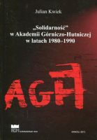 Solidarność w Akademii Górniczo-Hutniczej w latach 1980-1990