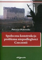 Społeczna konstrukcja problemu niepodległości Czeczenii