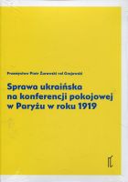 Sprawa ukraińska na konferencji pokojowej w Paryżu w roku 1919