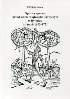 Sprawy sporne przed sądem wójtowsko-ławniczym w Bytomiu w latach 1623-1723