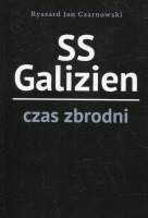 SS Galizien. Czas zbrodni