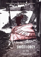 Swój i Obcy - rok 1945 w Wielkopolsce