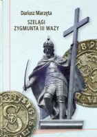 Szelągi Zygmunta III Wazy