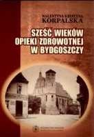 Sześć wieków opieki zdrowotnej w Bydgoszczy