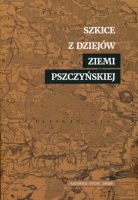 Szkice z dziejów ziemi pszczyńskiej. Tom 1