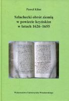 Szlachecki obrót ziemią w powiecie kcyńskim w latach 1626-1655 