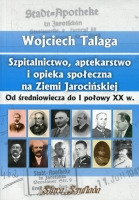 Szpitalnictwo, aptekarstwo i opieka społeczna na Ziemi Jarocińskiej.