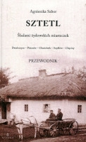 Sztetl. Śladami żydowskich miasteczek. Przewodnik