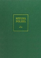 Sztuka polska tom 4 Wczesny i dojrzały barok (XVII wiek)