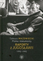 Tadeusz Mazowiecki, Pisma i dokumenty. Raporty z Jugosławii 1992-1995