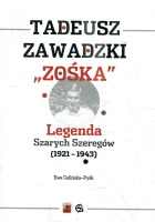 Tadeusz Zawadzki „Zośka”. Legenda Szarych Szeregów 1921-1943