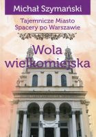 Tajemnicze miasto Wola wielkomiejska 