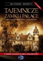 Tajemnicze zamki i pałace z terenu Dolnego Śląska i Opolszczyzny, cz. 1