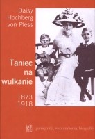 Taniec na wulkanie 1873-1918