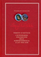 Teksty o sztuce i wypowiedzi polemiczne oraz korespondencja z lat 1924-1938