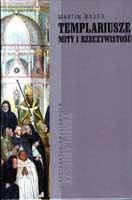 Templariusze. Mity i rzeczywistość.