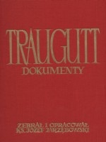 Traugutt. Dokumenty - listy - wspomnienia - wypisy.