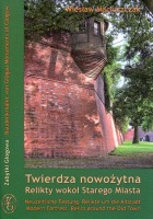 Twierdza nowożytna. Relikty wokół Starego Miasta