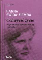 Uchwycić życie. Wspomnienia, dzienniki i listy 1930-1989