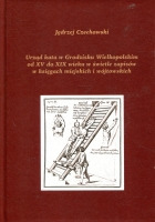 Urząd kata w Grodzisku Wielkopolskim od XV do XIX wieku w świetle zapisów w księgach miejskich i wójtowskich