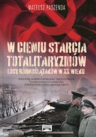 W cieniu starcia totalitaryzmów. Losy Górnoślązaków w XX wieku
