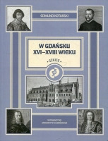 W Gdańsku XVI–XVII wieku. Szkice