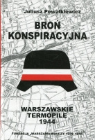 Warszawskie Termopile 1944: Broń konspiracyjna 