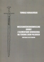 Wczesnośredniowieczne groby z elementami uzbrojenia na terenie ziem polskich