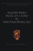 Wędrówki rzeczy i idei w średniowieczu