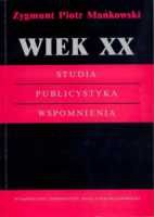 Wiek XX. Studia. Publicystyka. Wspomnienia