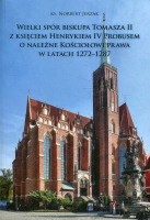 Wielki spór biskupa Tomasza II z księciem Henrykiem IV Probusem o należne Kościołowi prawa w latach 1272-1287