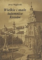 Wielkie i małe tajemnice Kresów