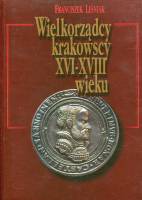 Wielkorządcy krakowscy XVI-XVIII wieku