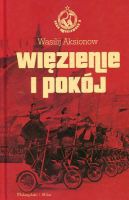 Więzienie i pokój Saga moskiewska tom 3