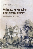 Wilanów to nie tylko obecni mieszkańcy. Cmentarz Wilanowski 1816-2016