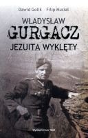 Władysław Gurgacz Jezuita wyklęty