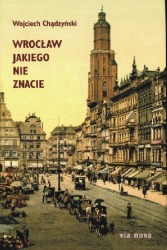 Wrocław jakiego nie znacie