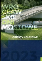 Wrocławskie dni mostowe - obiekty kolejowe